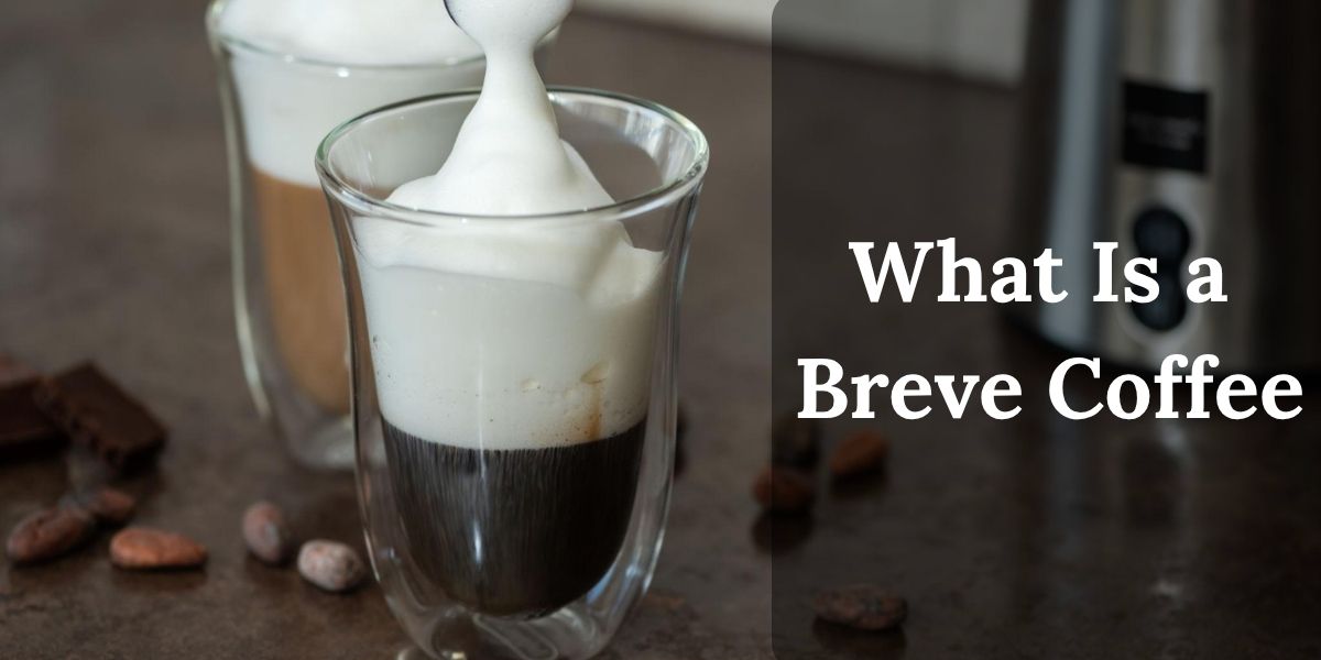 What is a Breve Coffee & How to Brew It