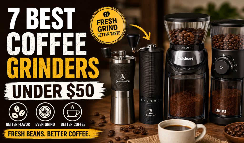 7 Best Coffee Grinders Under $50 in 2026